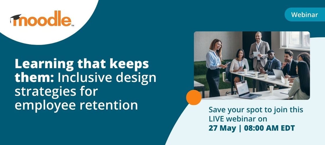 Promotional Moodle webinar banner for “Learning that keeps them: Inclusive design strategies for employee retention”, with a group of professionals in a meeting and event details: 27 May, 08:00 AM EDT.